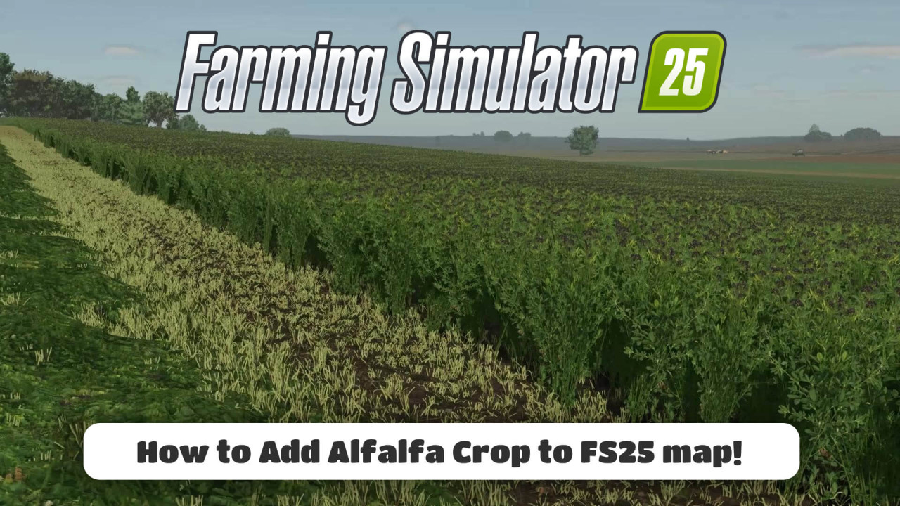 How to Add Alfalfa Crop to FS25 map!